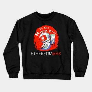 EthereumMax token Crypto Emax coin Ethereum Max  token coin token Crytopcurrency Crewneck Sweatshirt